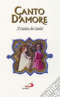 Canto d'amore. Il Cantico dei cantici