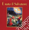 E nato il salvatore libro