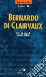 Bernardo di Clairvaux. Invito alla lettura libro