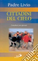 Cittadini del cielo. Catechesi per giovani. Vol. 3