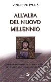 All'alba del nuovo millennio. Commento-riflessione sul Vangelo di Marco che si legge nelle domeniche dell'anno B libro