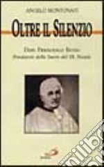 Oltre il silenzio. Don Francesco Bono fondatore delle Suore del Ss. Natale libro