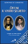 Ditemi il vostro segreto. Carteggio con Giulia di Barolo libro