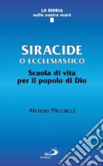 Siracide o Ecclesiastico. Scuola di vita per il popolo di Dio