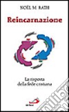 Reincarnazione. La risposta della fede cristiana libro