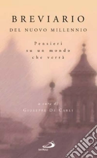 Breviario del nuovo millennio. Pensieri su un mondo che verrà libro