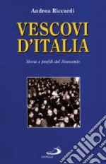 Vescovi d'Italia. Storie e profili del Novecento libro