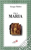 Chi è Maria libro di Madore Georges