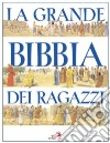 La grande Bibbia dei ragazzi libro