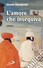 L'amore che inseguiva libro