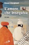 L'amore che inseguiva libro