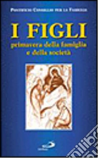 I figli primavera della famiglia e della società libro