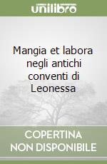 Mangia et labora negli antichi conventi di Leonessa libro