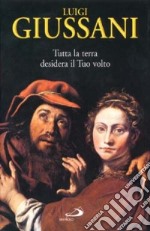 Tutta la terra desidera vedere il tuo volto libro