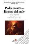 Padre nostro... Liberaci dal male libro