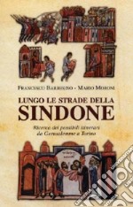 Lungo le strade della Sindone libro