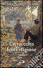 Un raccolto fuori stagione libro