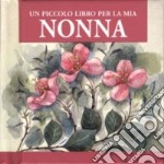 Un piccolo libro per la mia nonna libro