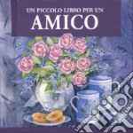 Un piccolo libro per un amico libro