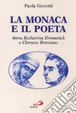 La Monaca e il poeta. Anna Katharina Emmerik e Clemens Brentano