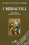 I miracoli. Fatti storici o genere letterario? libro