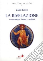 La rivelazione. Fenomenologia, dottrina e credibilità libro