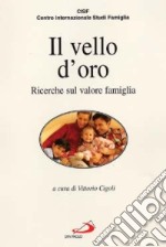 Il vello d'oro. Ricerche sul valore famiglia libro