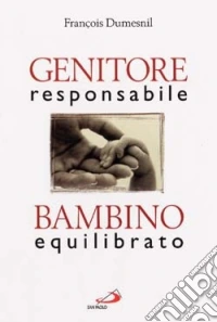 Genitore responsabile, bambino equilibrato libro