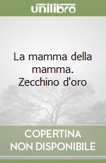 La mamma della mamma. Zecchino d'oro libro