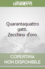 Quarantaquattro gatti. Zecchino d'oro libro