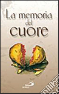 La memoria del cuore. 365 pensieri sulla gratitudine libro