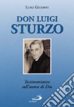 Don Luigi Sturzo. Testimonianze sull'uomo di Dio libro