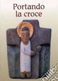 Portando la croce. Via crucis libro