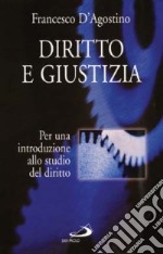 Diritto e giustizia. Per una introduzione allo studio del diritto