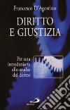 Diritto e giustizia. Per una introduzione allo studio del diritto libro