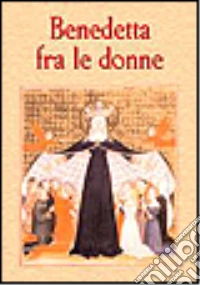 Benedetta fra le donne libro