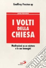 I volti della Chiesa. Meditazioni su un mistero e le sue immagini