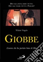 Giobbe. L'uomo che ha parlato bene di Dio libro