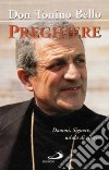 Preghiere. Dammi, Signore, un'ala di riserva libro di Bello Antonio Schiatti L. (cur.)