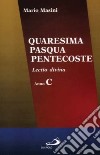 Quaresima, Pasqua, Pentecoste. Lectio divina. Anno C libro