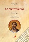 Le Confessioni. Testo latino dell'edizione Maurina libro