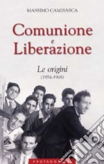 Comunione e Liberazione. Le origini (1954-1968) libro