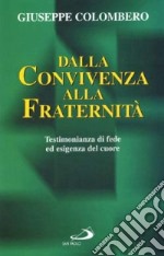 Dalla convivenza alla fraternità. Testimonianza di fede ed esigenza del cuore libro