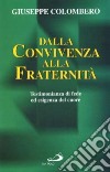 Dalla convivenza alla fraternità. Testimonianza di fede ed esigenza del cuore libro