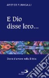 E Dio disse loro... Storie d'amore nella Bibbia libro