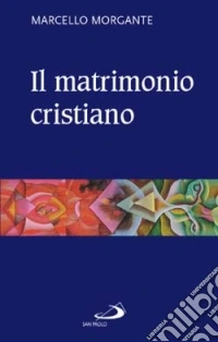 Il matrimonio cristiano libro
