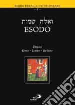 Esodo. Testo ebraico, greco, latino e italiano libro