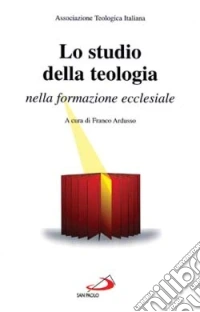 Lo studio della teologia nella formazione ecclesiale libro