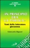 In principio era la parola. Temi della letteratura giovannea libro