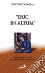 'Duc in Altum'. Commento alle letture delle domeniche dell'anno A libro